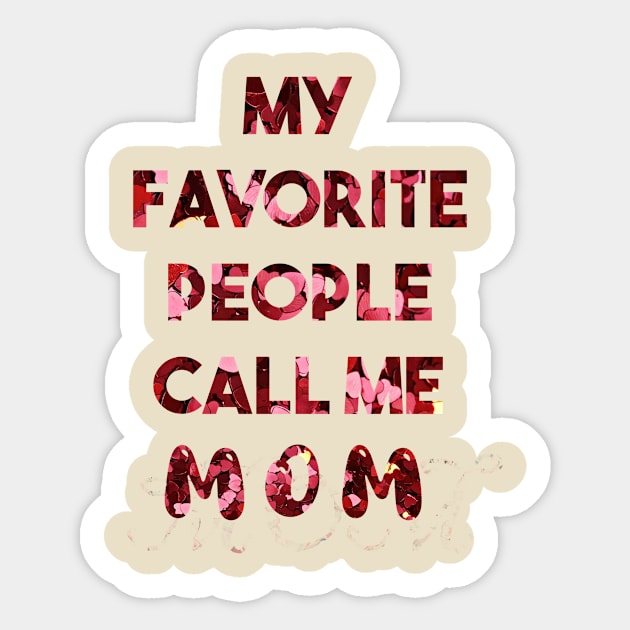 My Favorite People call me MoM Sticker by Razan4U